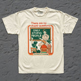 Steven Rhodes - Only Stupid People - Faded Cream Garment-dyed T-shirt
