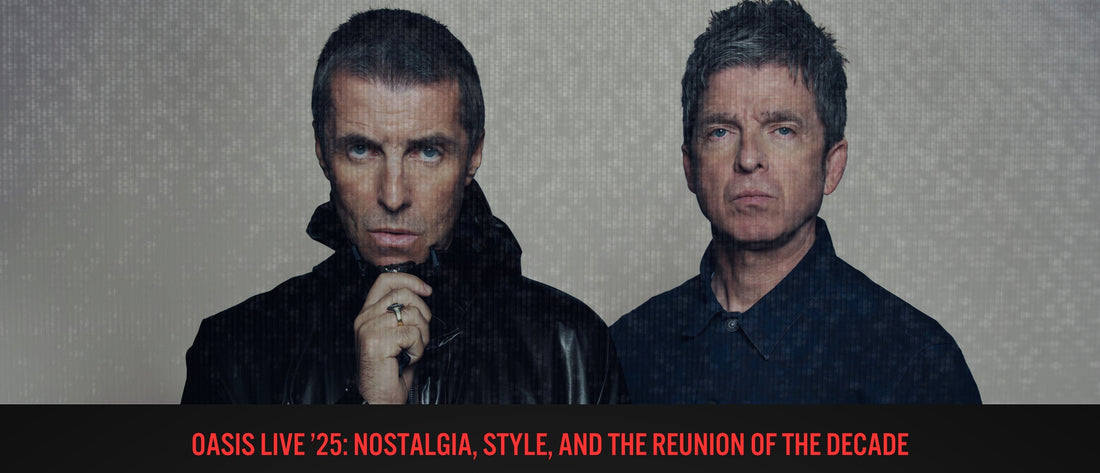 Oasis Live ’25: Nostalgia, Style, and the Reunion of the Decade