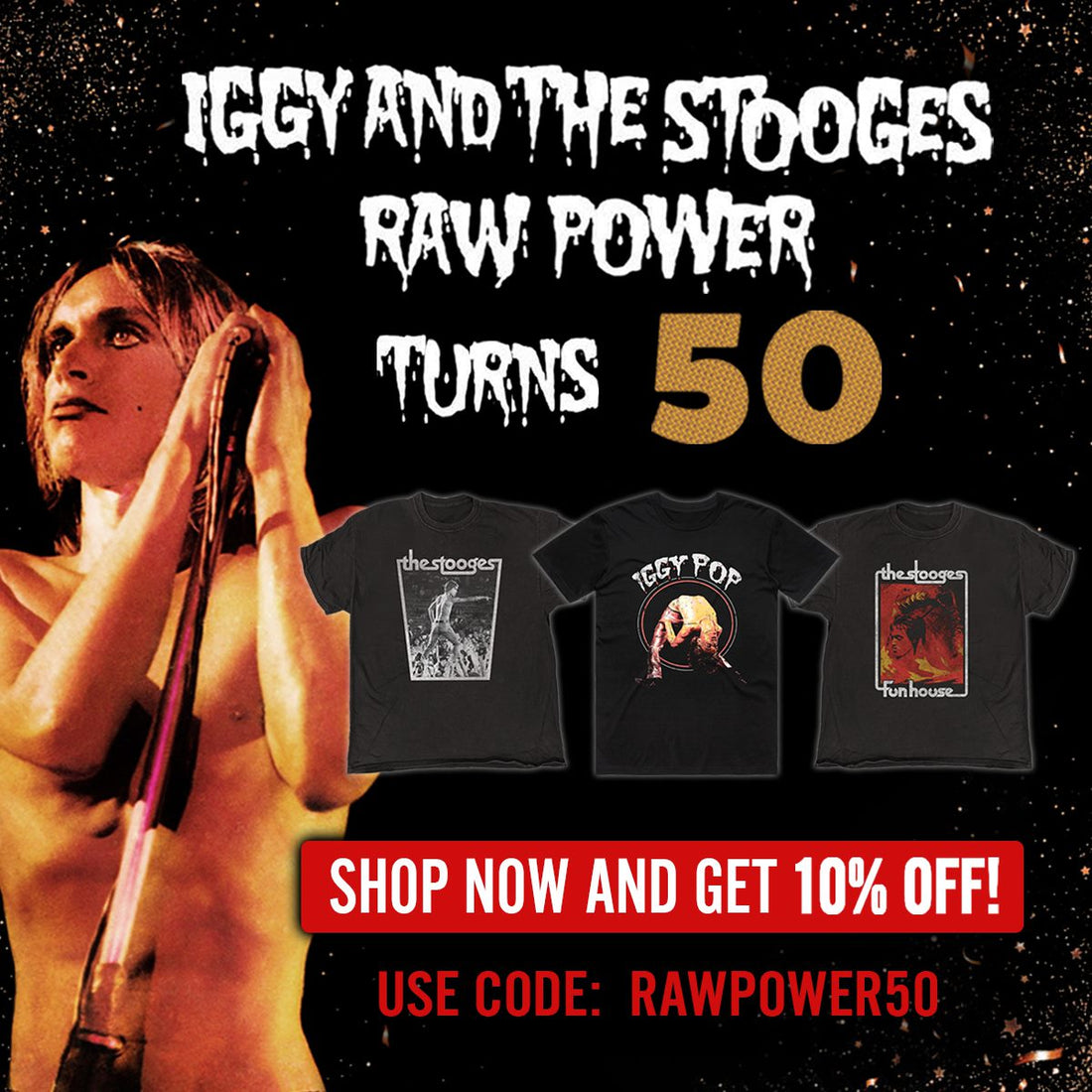 Iggy and The Stooges Raw Power turns 50 Official Merchandise Store