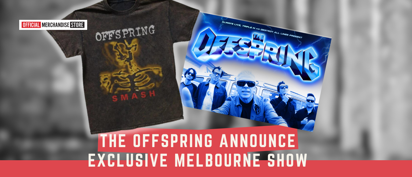 The Offspring Announce Exclusive Melbourne Show – Official Merchandise ...