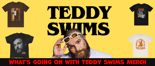 What's going on with Teddy Swims Merch